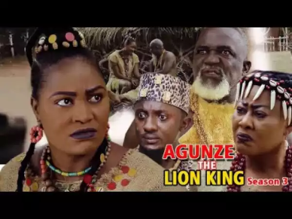 Movie: Agunze The Lion King Season 3 (2019) Starring: Chizzy Alichi